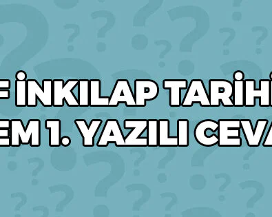 8 Sınıf İnkılap Tarihi 1 Dönem 1 Yazılı Cevapları