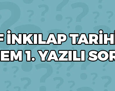8 Sınıf İnkılap Tarihi 2 Dönem 1 Yazılı Soruları