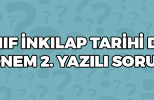 8 Sınıf İnkılap Tarihi 2 Dönem 2 Yazılı Soruları