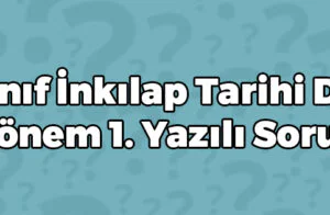 8 Sınıf İnkılap Tarihi Dersi 1 Dönem 1 Yazılı Soruları