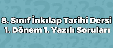 8. Sınıf İnkılap Tarihi Dersi 1. Dönem 1. Yazılı Soruları 4 8 Sınıf İnkılap Tarihi Dersi 1 Dönem 1 Yazılı Soruları