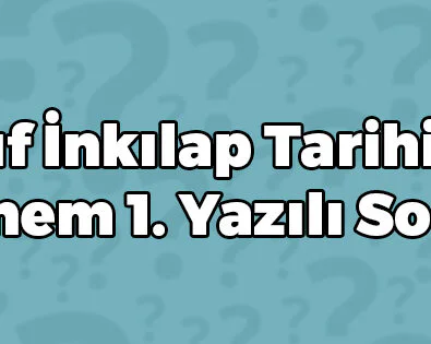 8. Sınıf İnkılap Tarihi Dersi 1. Dönem 1. Yazılı Soruları 2 8 Sınıf İnkılap Tarihi Dersi 1 Dönem 1 Yazılı Soruları