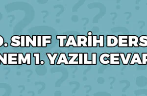 9 Sınıf Tarih Dersi 1 Dönem 1 Yazılı Cevapları