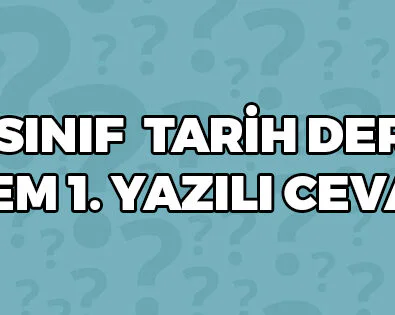 9 Sınıf Tarih Dersi 1 Dönem 1 Yazılı Cevapları