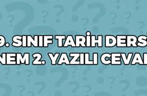 9 Sınıf Tarih Dersi 1 Dönem 2 Yazılı Cevapları
