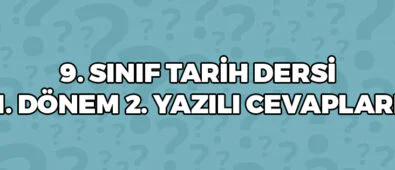 9. Sınıf Tarih Dersi 1. Dönem 2. Yazılı Cevapları 3 9 Sınıf Tarih Dersi 1 Dönem 2 Yazılı Cevapları