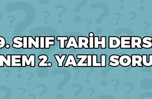 9 Sınıf Tarih Dersi 1 Dönem 2 Yazılı Soruları
