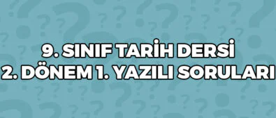 9. Sınıf Tarih Dersi 2. Dönem 1. Yazılı Soruları 4 9 Sınıf 2 Dönem 1 Yazılı Soruları