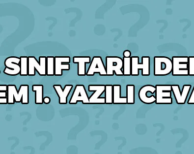 10 Sınıf Tarih Dersi 1 Dönem 1 Yazılı Cevapları