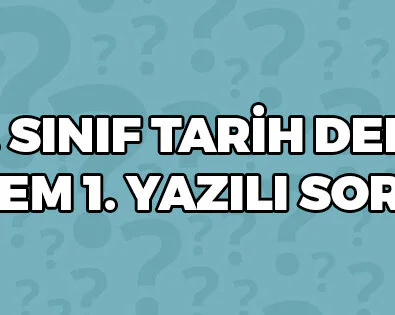 10. Sınıf Tarih Dersi 1.Dönem 1.Yazılı Soruları