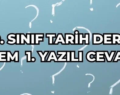 10. Sınıf Tarih Dersi 2. Dönem 1. Yazılı Cevapları 2 10. SINIF TARİH DERSİ 2. DÖNEM 1. YAZILI CEVAPLARI