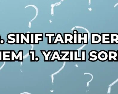 10. Sınıf Tarih Dersi 2.Dönem 1.Yazılı Soruları 2 10. SINIF TARİH DERSİ 2. DÖNEM 1. YAZILI SORULARI