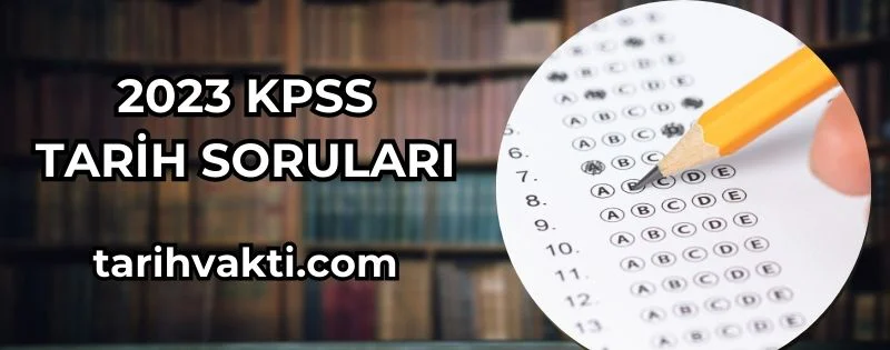 2023 KPSS TARİH SORULARI