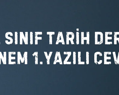 11. Sınıf Tarih Dersi 1. Dönem 1. Yazılı Cevapları 2 11-sinif-tarih-1-donem-1-yazili-cevaplari