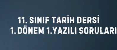 11-sinif-tarih-1-donem-1-yazili-sorulari