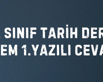 11. Sınıf Tarih Dersi 2. Dönem 1. Yazılı Cevapları 2 11. SINIF TARİH DERSİ 2. DÖNEM 1.YAZILI CEVAPLARI
