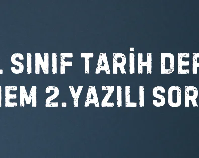 12. Sınıf Tarih Dersi 1.Dönem 2.Yazılı Soruları 2 12. Sınıf Tarih Dersi 1.Dönem 2.Yazılı Soruları