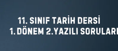 11. Sınıf Tarih Dersi 1.Dönem 2.Yazılı Soruları 4 11. Sınıf Tarih Dersi 1.Dönem 2.Yazılı Soruları