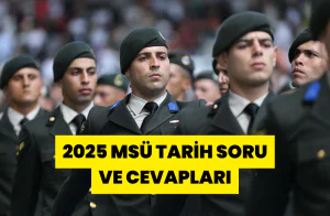 2025 MSÜ Tarih Soruları ve Cevapları
