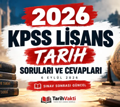 2026 KPSS Lisans Tarih Soruları ve Cevapları 2 2026 KPSS Lisans tarih soruları