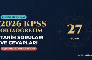 2026 KPSS Ortaöğretim Tarih Soruları ve Cevapları – 27 soru, açıklamalı