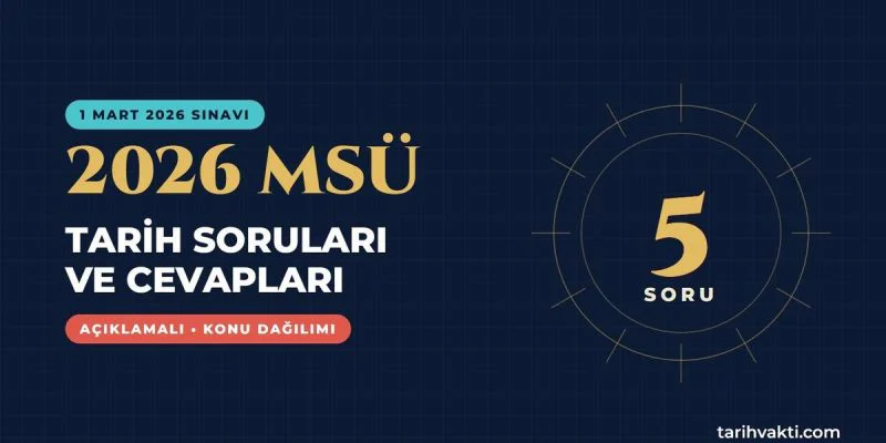 2026 MSÜ Tarih Soruları ve Cevapları