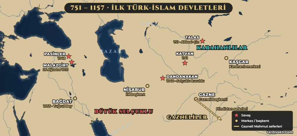 İlk Müslüman Türk Devletleri Kültür ve Medeniyeti 1 İlk Türk-İslam devletleri haritası: Karahanlılar, Gazneliler ve Büyük Selçuklu; Talas, Dandanakan, Pasinler, Malazgirt ve Katvan savaşları